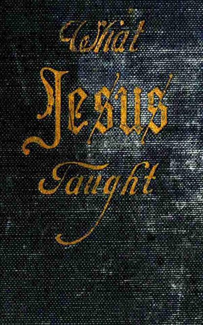 

What Jesus Taught