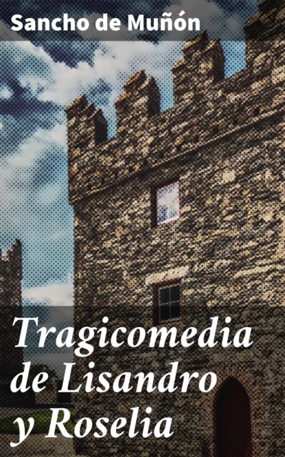 

Tragicomedia de Lisandro y Roselia