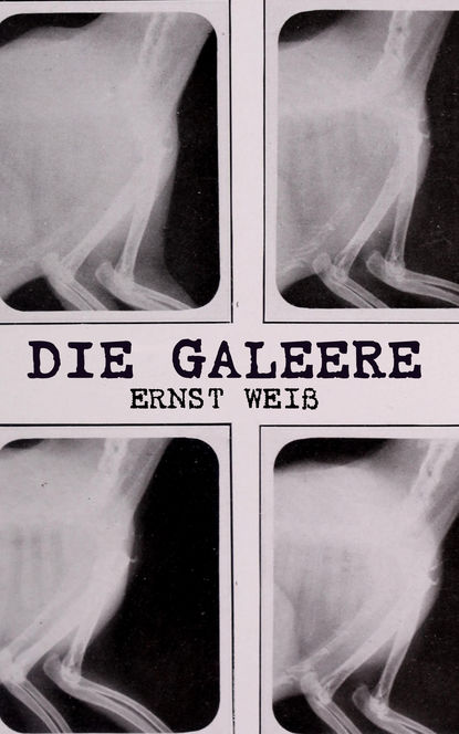 Ernst Weiß - Die Galeere