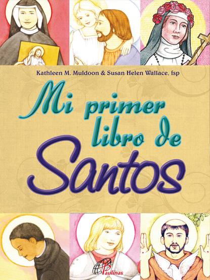 Mi primer libro de santos (Susan  Wallace). 