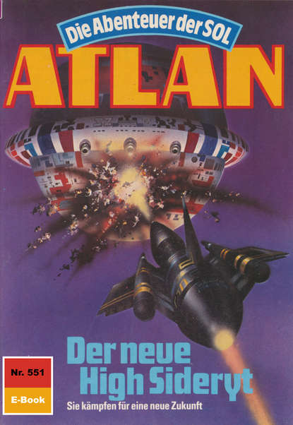 Peter Griese - Atlan 551: Der neue High Sideryt