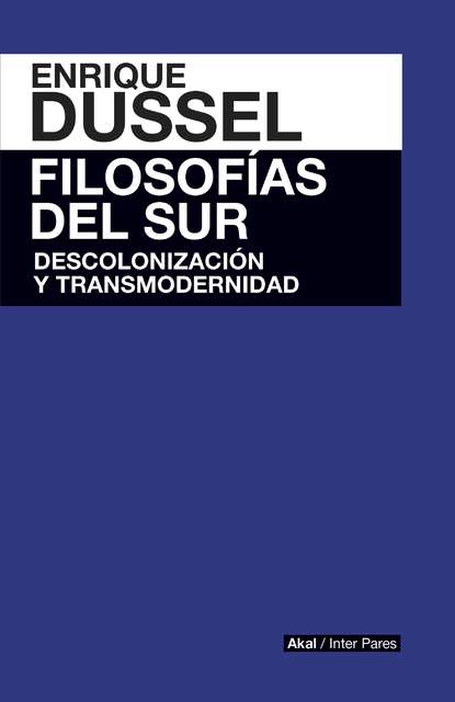 Enrique Dussel - Filosofía del sur