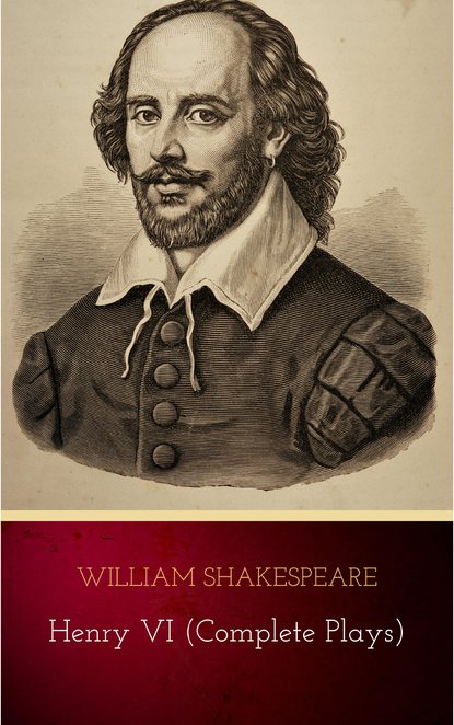 

Henry VI (Complete Plays)