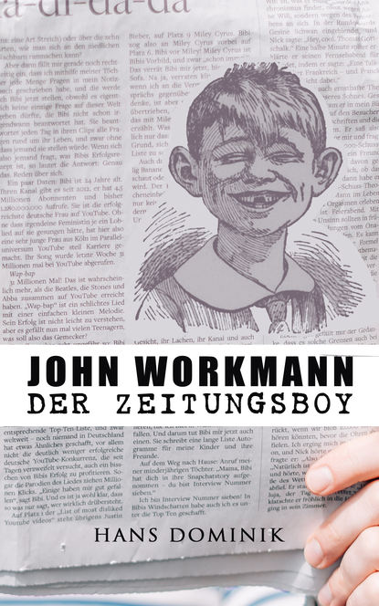 Dominik Hans - John Workmann der Zeitungsboy: Kriminalroman