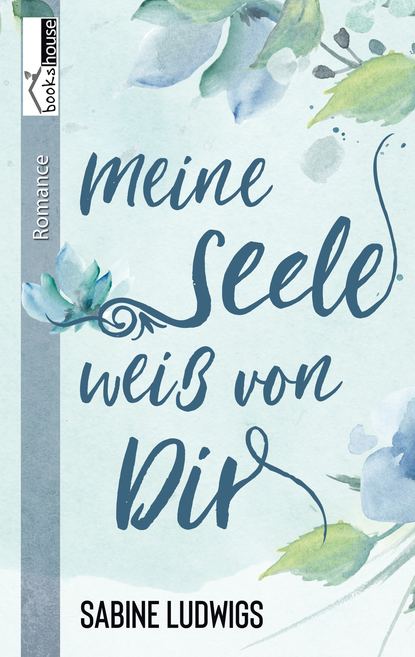 

Meine Seele weiß von dir