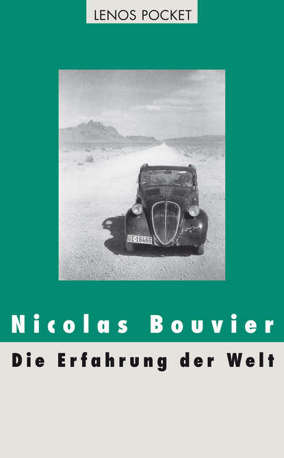 Nicolas Bouvier - Die Erfahrung der Welt