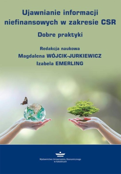 Группа авторов - Ujawnianie informacji niefinansowych w zakresie CSR. Dobre praktyki