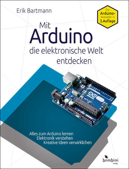 

Mit Arduino die elektronische Welt entdecken