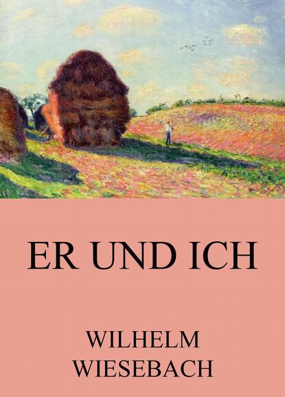 

Er und Ich