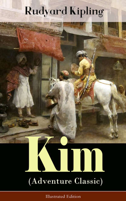 Редьярд Джозеф Киплинг - Kim (Adventure Classic) - Illustrated Edition