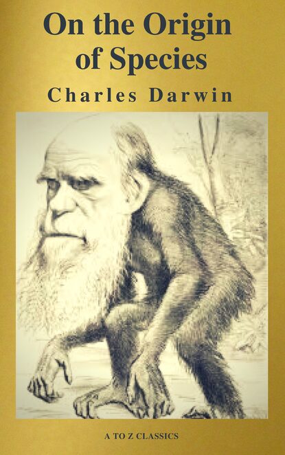 Чарльз Дарвин - The Origin Of Species ( A to Z Classics )