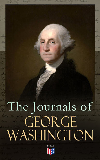George Washington - The Journals of George Washington