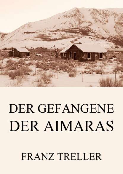 Franz Treller — Der Gefangene der Aimaras