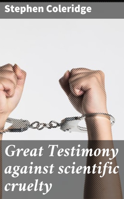 

Great Testimony against scientific cruelty