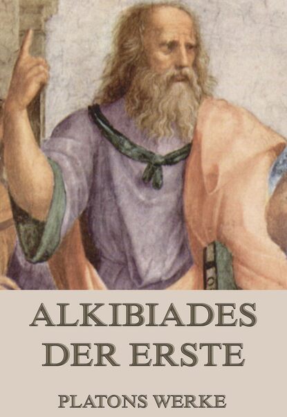 Platon - Alkibiades - Der Erste