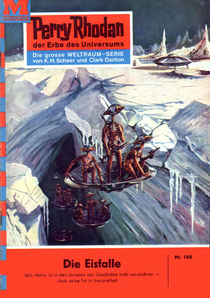 William Voltz - Perry Rhodan 168: Die Eisfalle