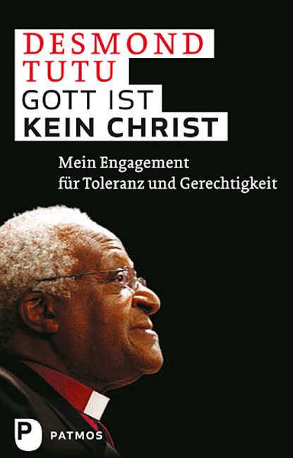 Desmond  Tutu - Gott ist kein Christ
