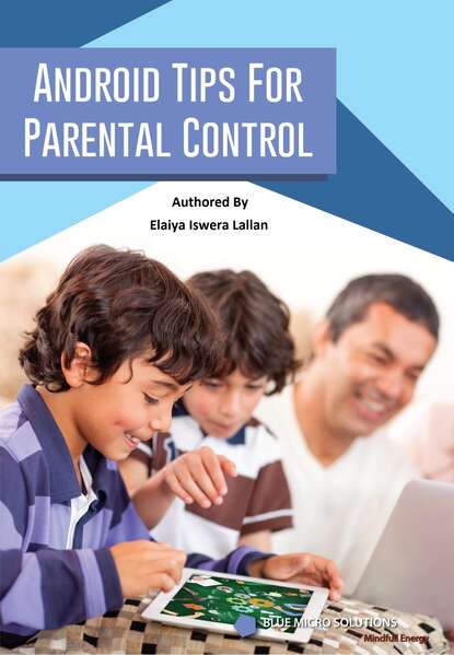 Elaiya Iswera  Lallan - Android Tips for Parental Control