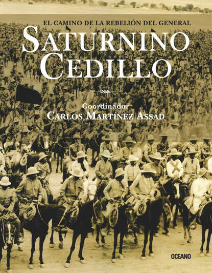 Carlos Martínez Assad - El camino de la rebelión del general Saturnino Cedillo