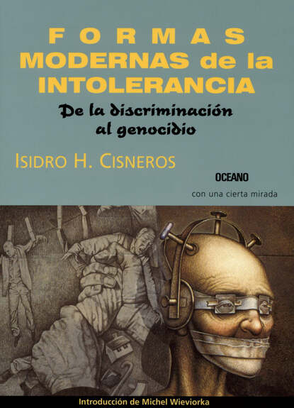 Isidro Cisneros - Formas modernas de la intolerancia