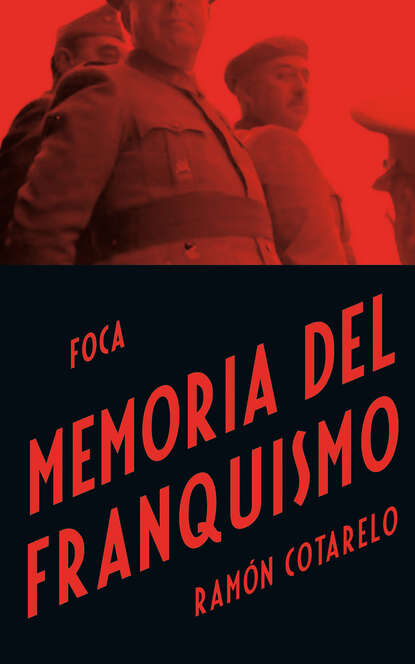 Ramón Cotarelo - Memoria del Franquismo