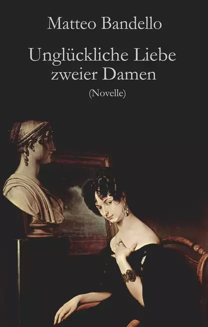 Обложка книги Unglückliche Liebe zweier Damen, Matteo Bandello