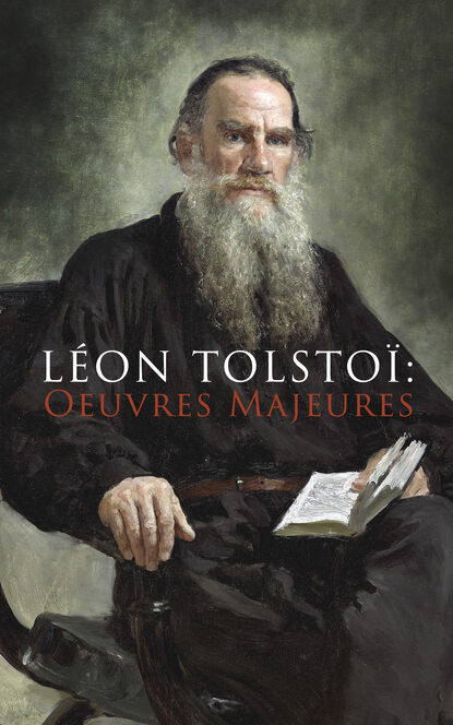 

Léon Tolstoï: Oeuvres Majeures