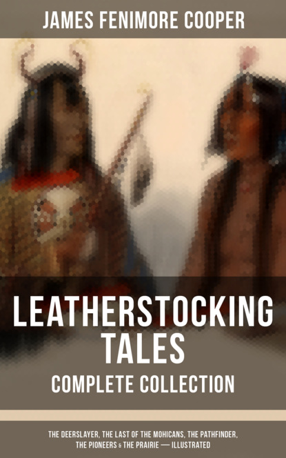 James Fenimore Cooper - LEATHERSTOCKING TALES – Complete Collection