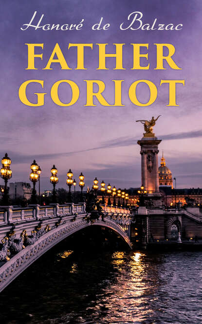 Оноре де Бальзак - Father Goriot