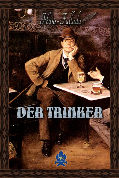 Обложка книги Der Trinker, Ханс Фаллада