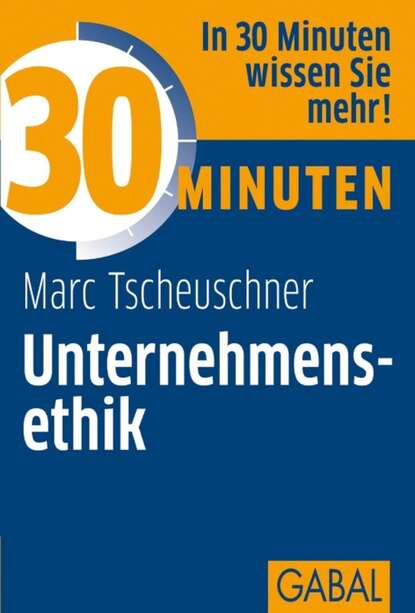 Marc Tscheuschner - 30 Minuten Unternehmensethik