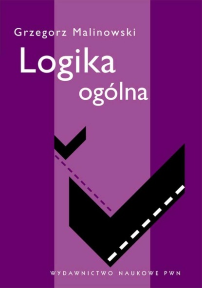 Grzegorz Malinowski - Logika ogólna