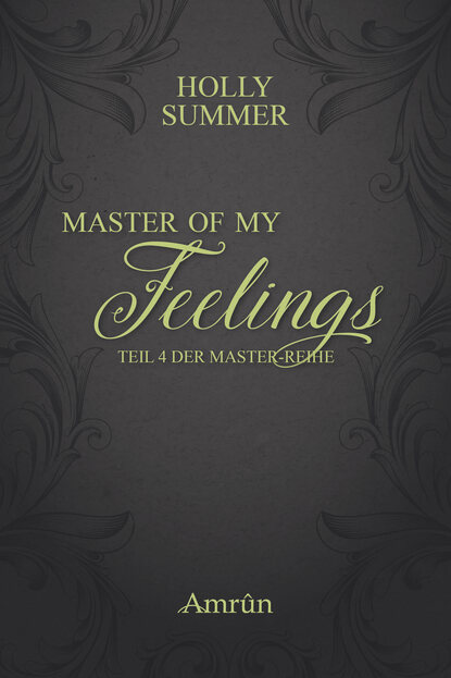 Holly Summer - Master of my Feelings (Master-Reihe Band 4)