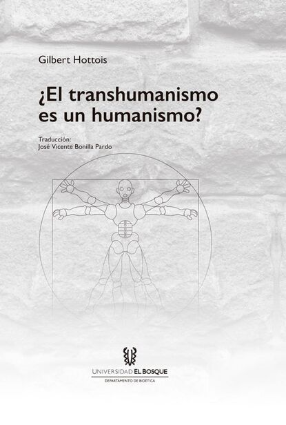 Gilbert Hottois - ¿El transhumanismo es un humanismo?