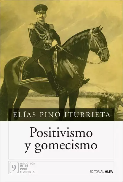 Обложка книги Positivismo y gomecismo, Elías Pino Iturrieta