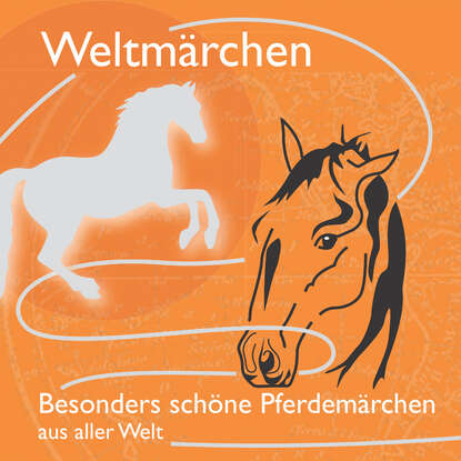 

Fabelhaft schöne Pferdemärchen aus aller Welt.