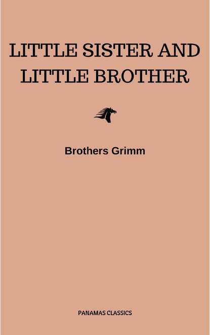 

Little Sister and Little Brother and Other Tales (Illustrated)