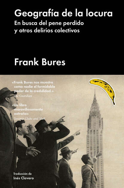 Frank Bures - Geografía de la locura