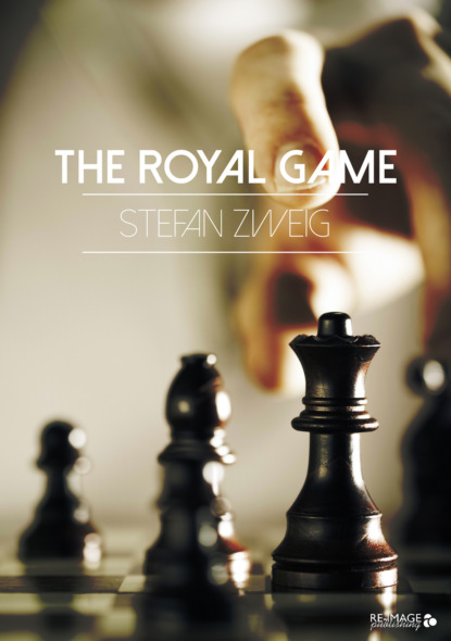 Стефан Цвейг - The Royal Game