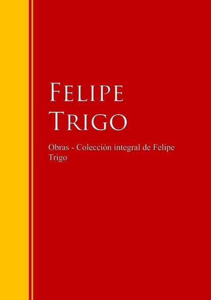 Felipe Trigo - Obras - Colección de Felipe Trigo