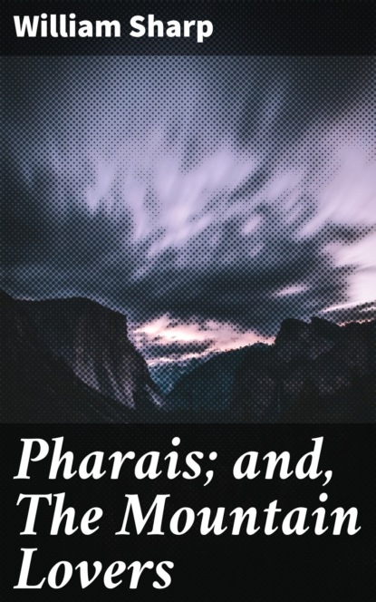 

Pharais; and, The Mountain Lovers
