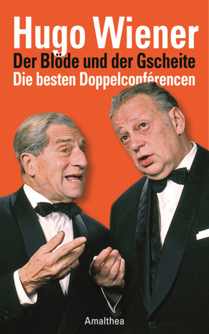 

Der Blöde und der Gscheite
