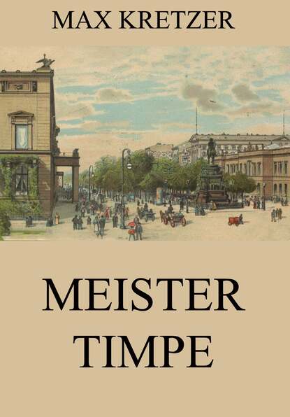 Max Kretzer - Meister Timpe