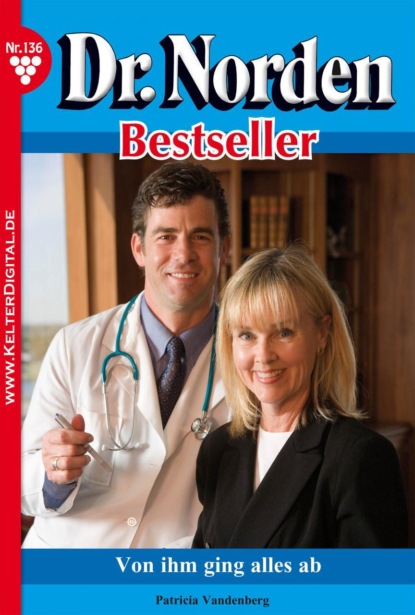 

Dr. Norden Bestseller 136 – Arztroman