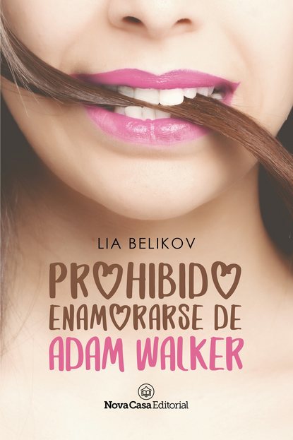 Lia Belikov - Prohibido enamorarse de Adam Walker