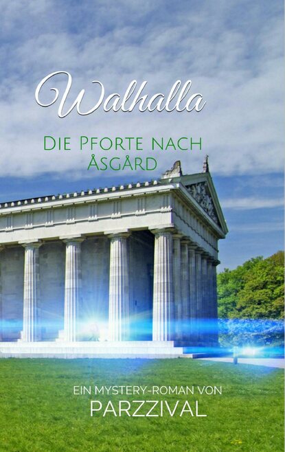 Walhalla - Die Pforte nach Åsgård (Parzzival). 