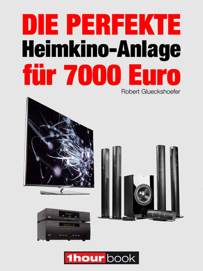 Die perfekte Heimkino-Anlage f?r 7000 Euro