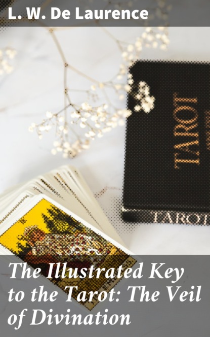 

The Illustrated Key to the Tarot: The Veil of Divination