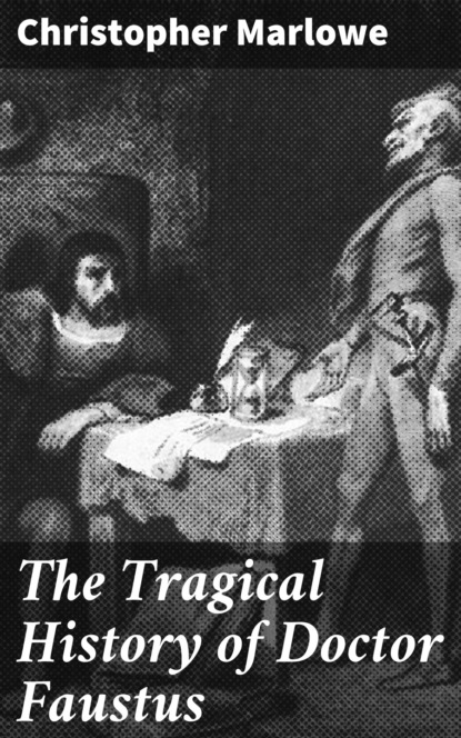 Christopher Marlowe - The Tragical History of Doctor Faustus