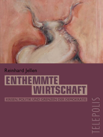 Reinhard  Jellen - Enthemmte Wirtschaft (TELEPOLIS)